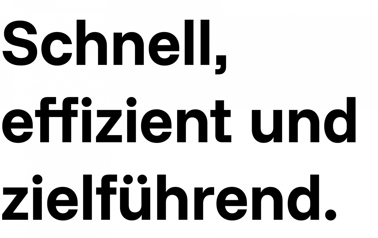 Große Typografie: Schnell, effizient und zielführend.